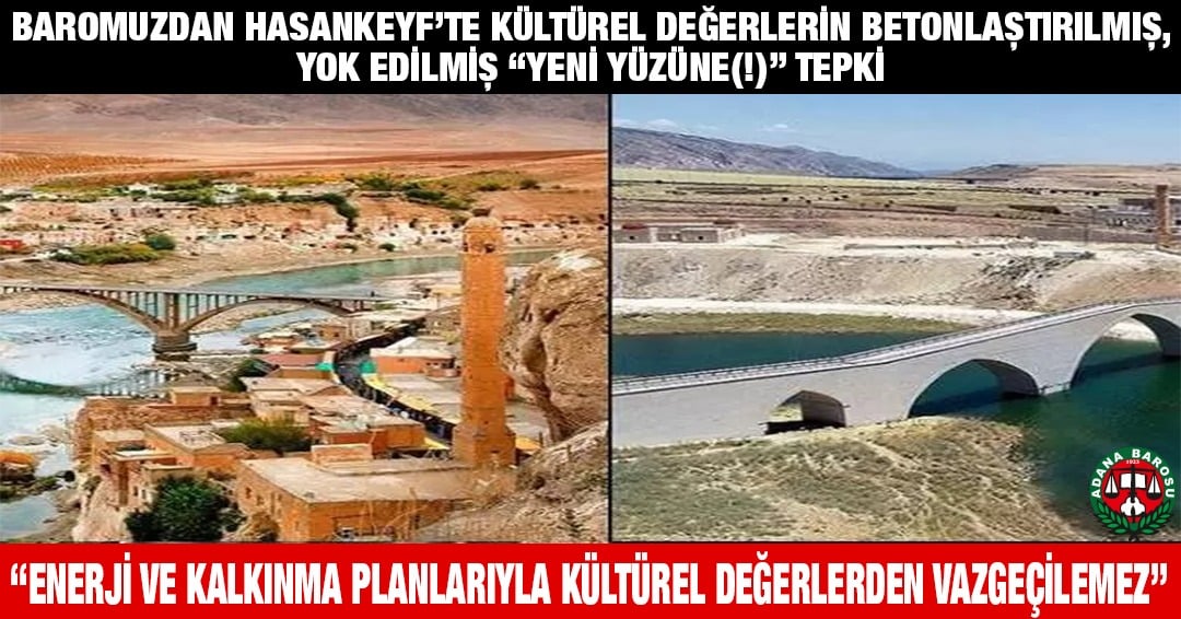 “ENERJİ VE KALKINMA PLANLARIYLA KÜLTÜREL DEĞERLERDEN VAZGEÇİLEMEZ”
