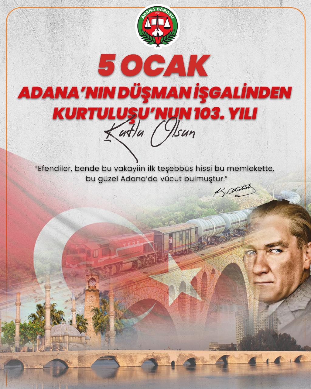 ADANA’NIN DÜŞMAN İŞGALİNDEN KURTULUŞUNUN 103. YILI KUTLU OLSUN