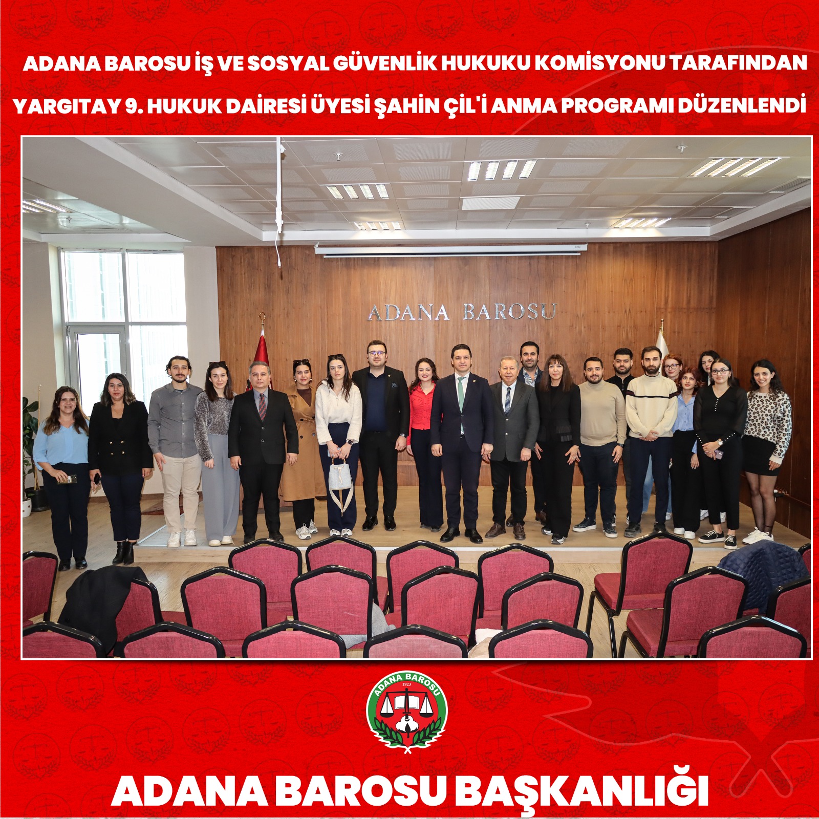 ADANA BAROSU İŞ VE SOSYAL GÜVENLİK HUKUKU KOMİSYONU TARAFINDAN YARGITAY 9. HUKUK DAİRESİ ÜYESİ ŞAHİN ÇİL'İ ANMA PROGRAMI DÜZENLENDİ