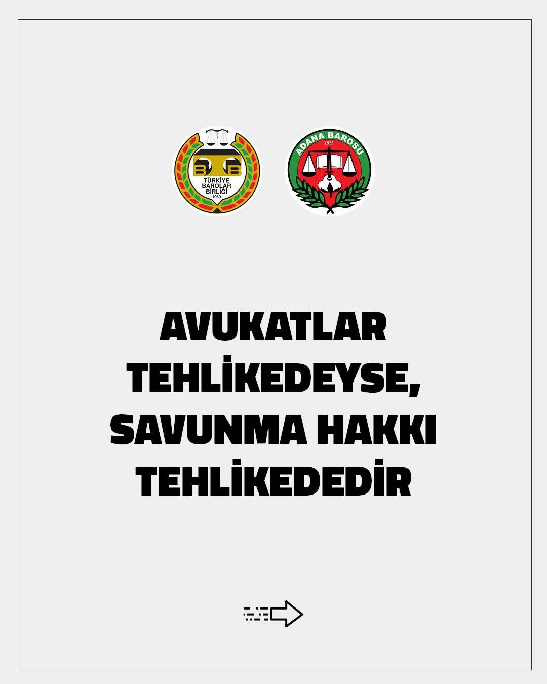 AVUKAT TEHLİKEDEYSE, SAVUNMA HAKKI TEHLİKEDEDİR