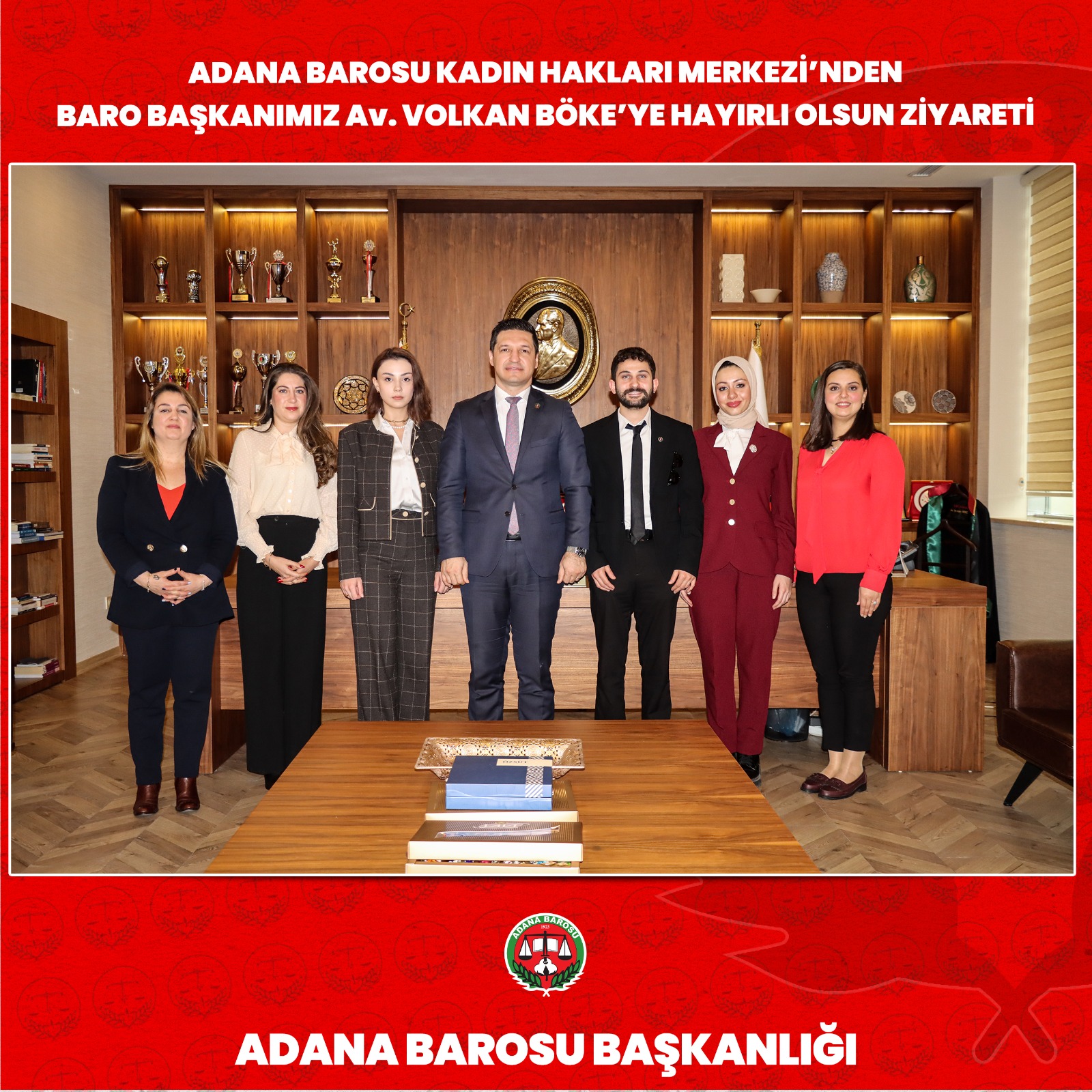 ADANA BAROSU KADIN HAKLARI MERKEZİ’NDEN BARO BAŞKANIMIZ Av. VOLKAN BÖKE’YE HAYIRLI OLSUN ZİYARETİ