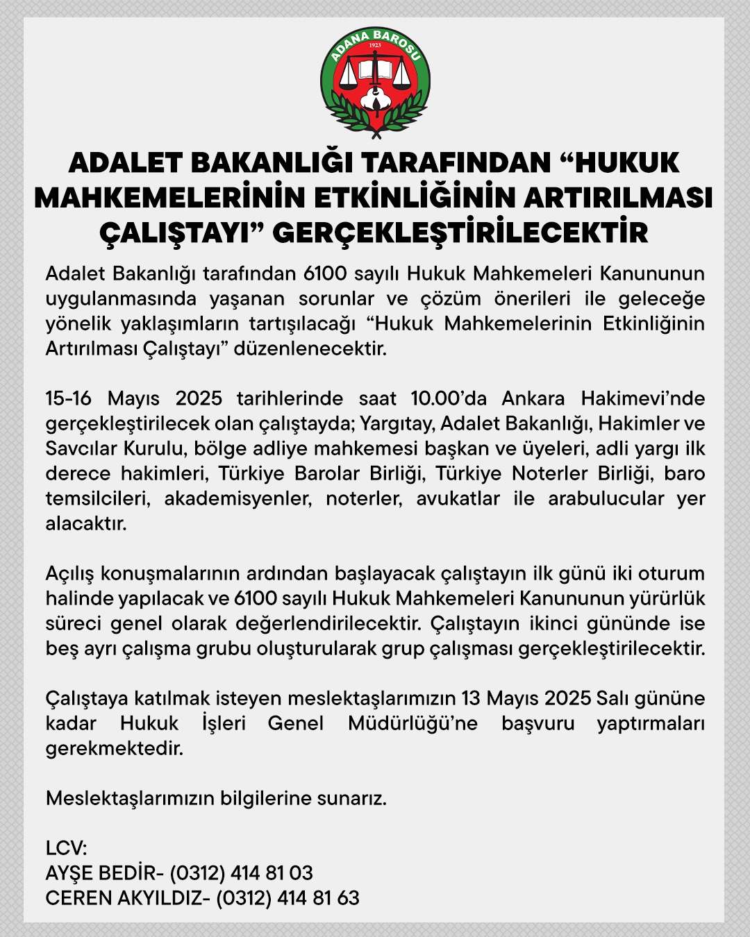 ADALET BAKANLIĞI TARAFINDAN “HUKUK MAHKEMELERİNİN ETKİNLİĞİNİN ARTIRILMASI ÇALIŞTAYI” GERÇEKLEŞTİRİLECEKTİR