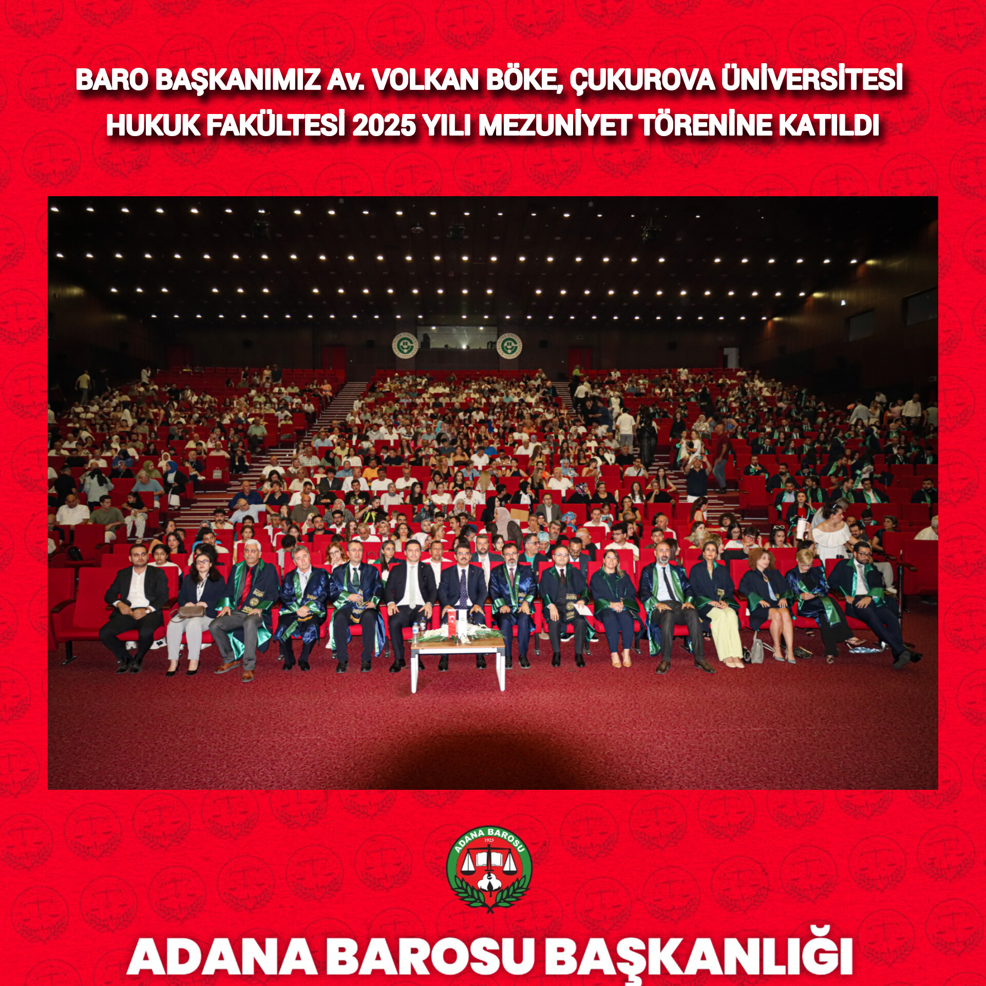 BARO BAŞKANIMIZ Av. VOLKAN BÖKE, ÇUKUROVA ÜNİVERSİTESİ HUKUK FAKÜLTESİ 2025 YILI MEZUNİYET TÖRENİNE KATILDI