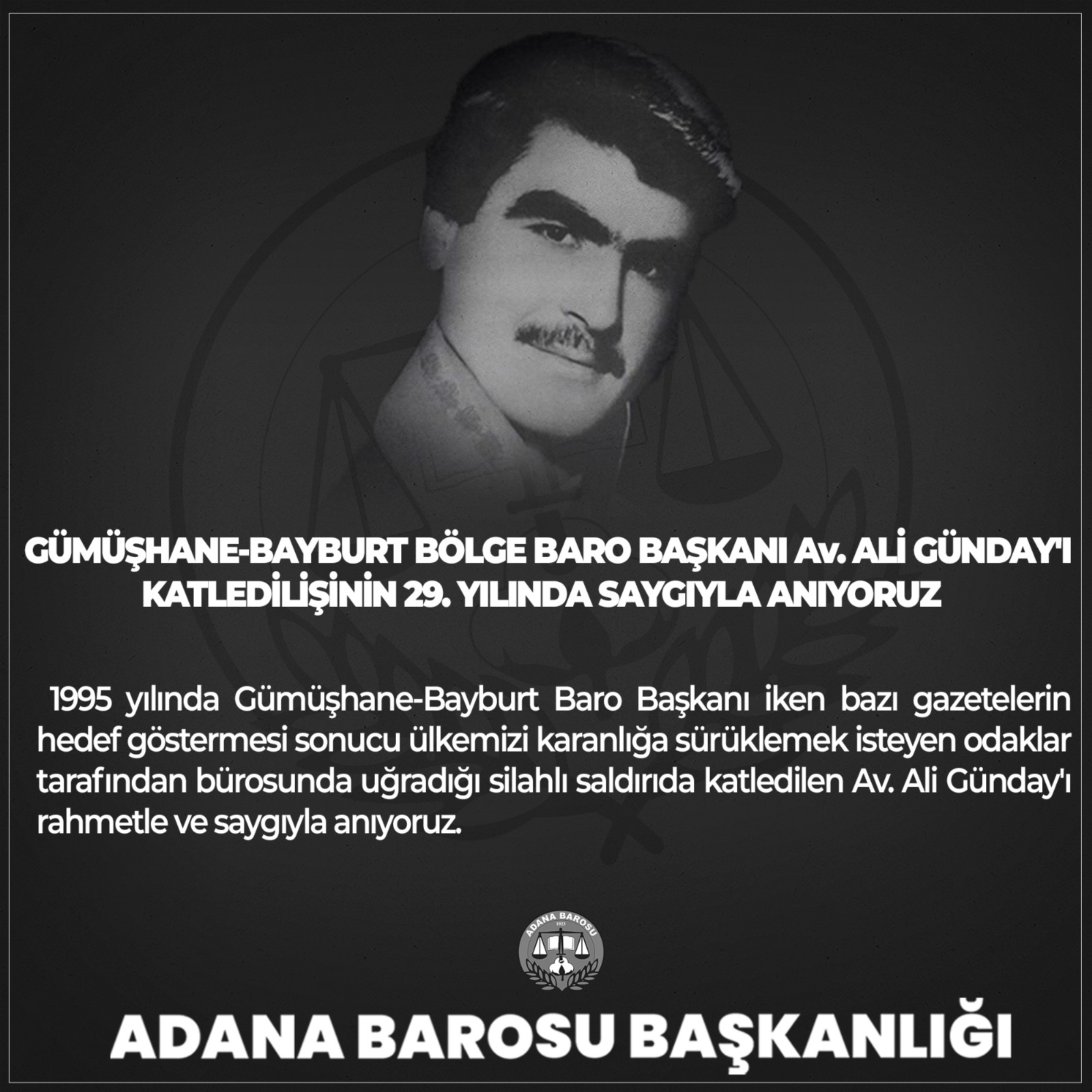 GÜMÜŞHANE-BAYBURT BÖLGE BARO BAŞKANI Av. ALİ GÜNDAY'I KATLEDİLİŞİNİN 29. YILINDA SAYGIYLA ANIYORUZ