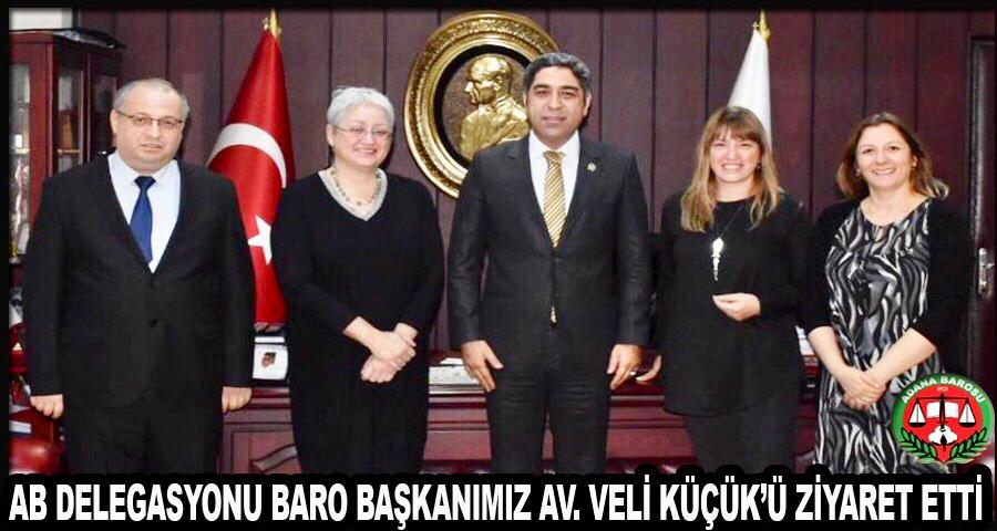AB DELEGASYONU BARO BAŞKANIMIZ AV. VELİ KÜÇÜK’Ü ZİYARET ETTİ