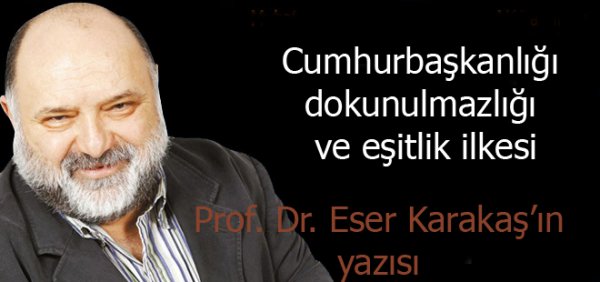 Cumhurbaşkanlığı dokunulmazlığı ve eşitlik ilkesi