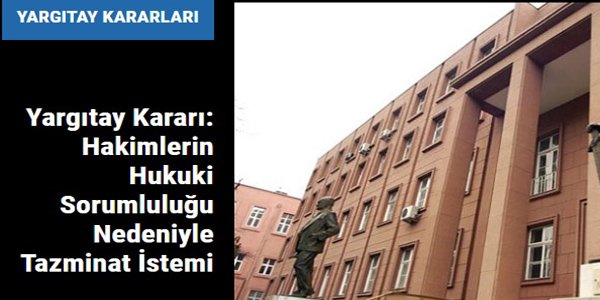Hakimlerin Hukuki Sorumluluğu Nedeniyle Tazminat İstemi