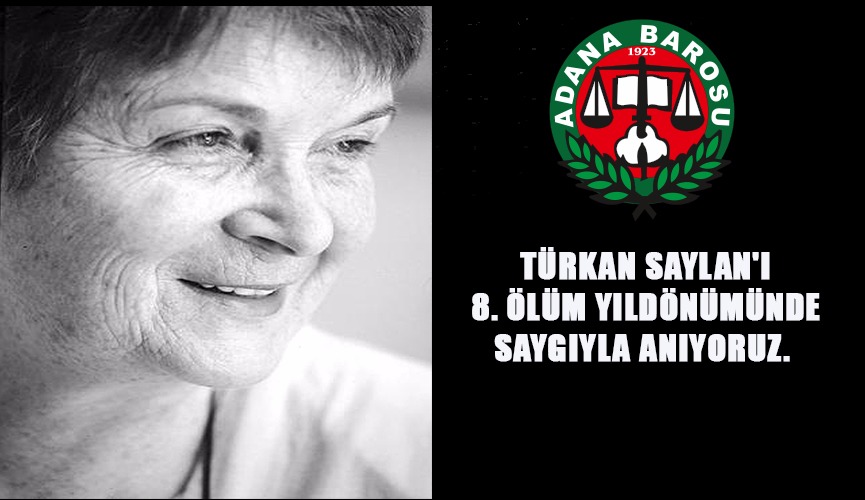 PROF.DR.TÜRKAN SAYLAN'I 8. ÖLÜM YILDÖNÜMÜNDE SAYGIYLA ANIYORUZ.