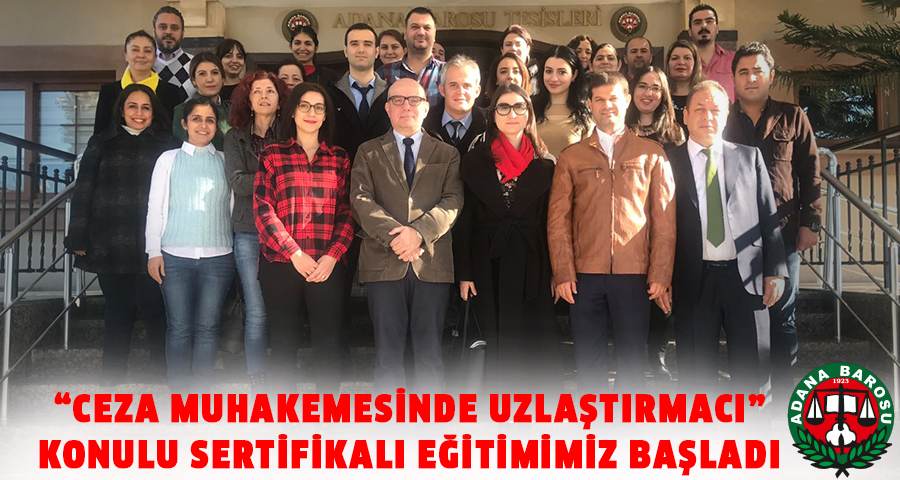 “CEZA MUHAKEMESİNDE UZLAŞTIRMACI” KONULU SERTİFİKALI EĞİTİMİMİZ BAŞLADI 2.12.2017