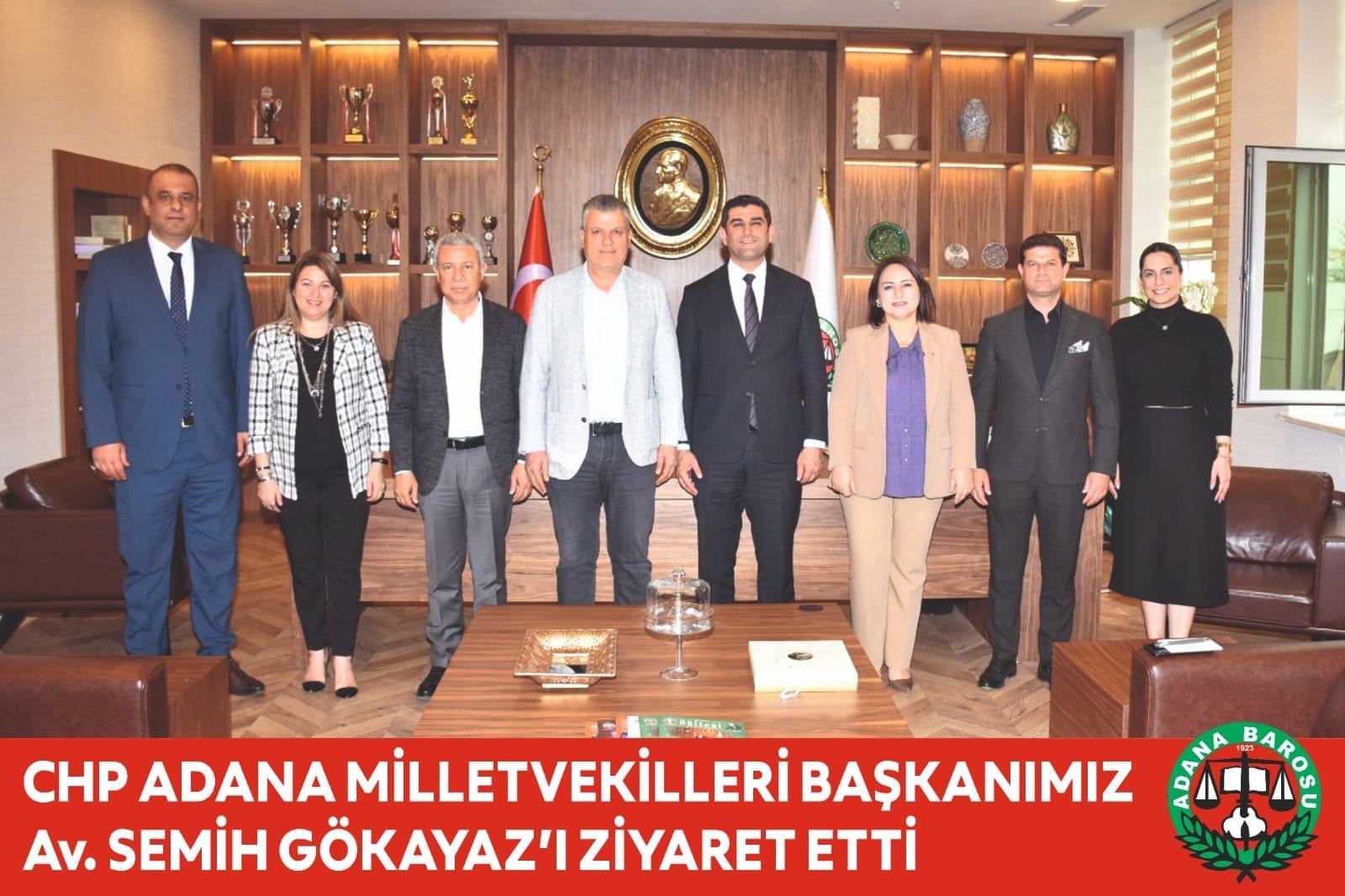 CHP ADANA MİLLETVEKİLLERİ BAŞKANIMIZ Av. SEMİH GÖKAYAZ’I ZİYARET ETTİ